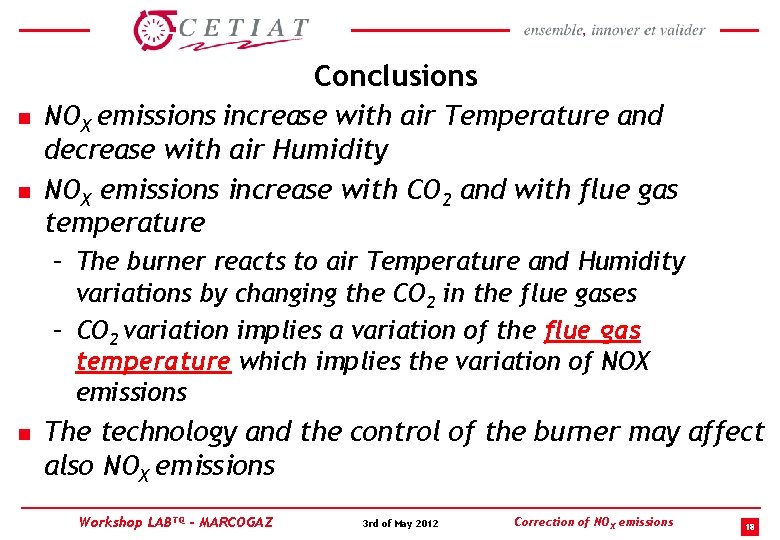 Conclusions n n NOX emissions increase with air Temperature and decrease with air Humidity