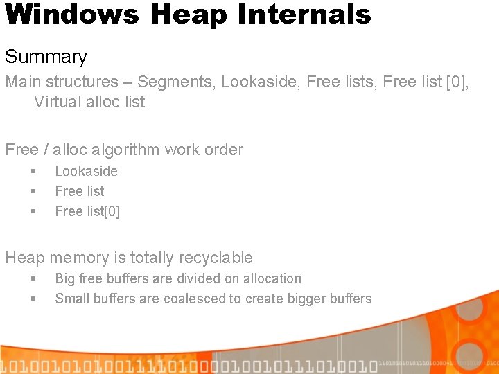 Windows Heap Internals Summary Main structures – Segments, Lookaside, Free lists, Free list [0],