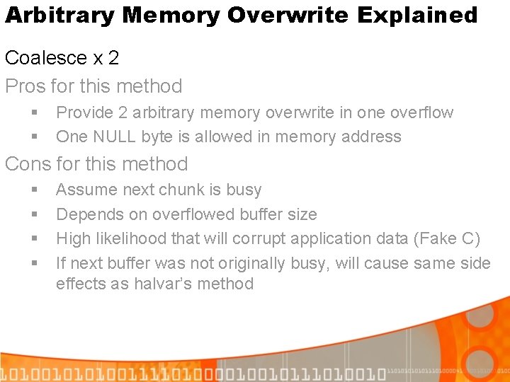 Arbitrary Memory Overwrite Explained Coalesce x 2 Pros for this method § § Provide