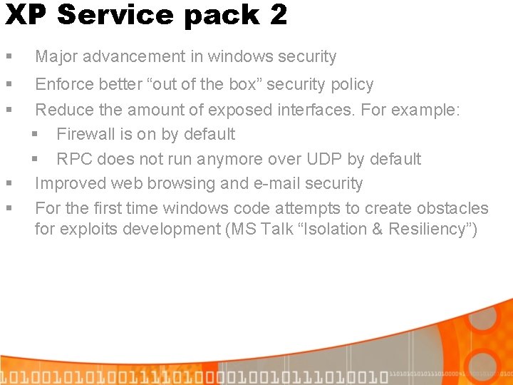 XP Service pack 2 § Major advancement in windows security § § Enforce better