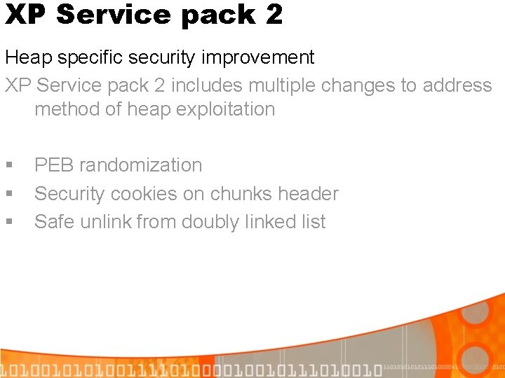 XP Service pack 2 Heap specific security improvement XP Service pack 2 includes multiple
