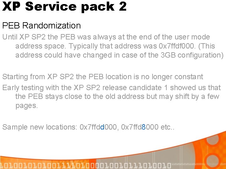 XP Service pack 2 PEB Randomization Until XP SP 2 the PEB was always