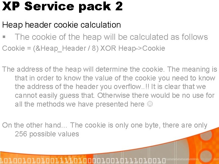 XP Service pack 2 Heap header cookie calculation § The cookie of the heap