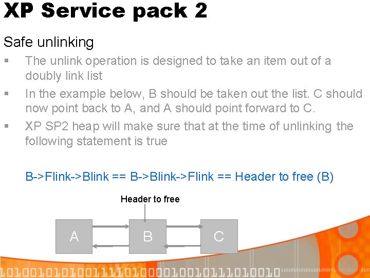 XP Service pack 2 Safe unlinking § § § The unlink operation is designed