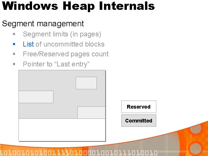 Windows Heap Internals Segment management § § Segment limits (in pages) List of uncommitted