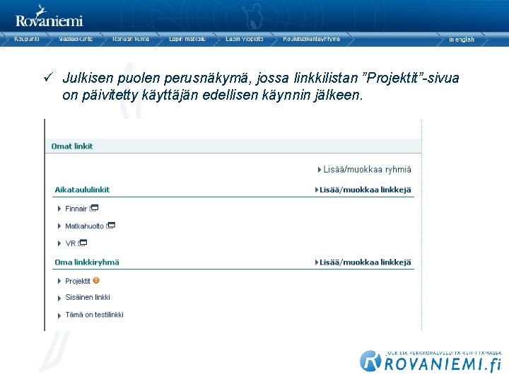 ü Julkisen puolen perusnäkymä, jossa linkkilistan ”Projektit”-sivua on päivitetty käyttäjän edellisen käynnin jälkeen. 