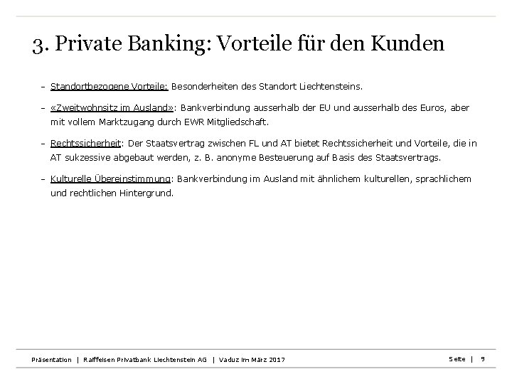 3. Private Banking: Vorteile für den Kunden - Standortbezogene Vorteile: Besonderheiten des Standort Liechtensteins.