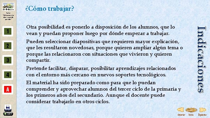 Equipo “Elaboremos entre todos una escuela para todos” Otra posibilidad es ponerlo a disposición