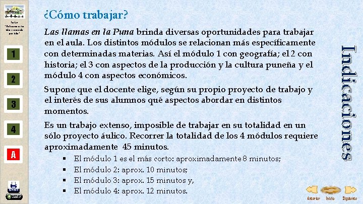 Equipo “Elaboremos entre todos una escuela para todos” 2 3 4 A Las llamas