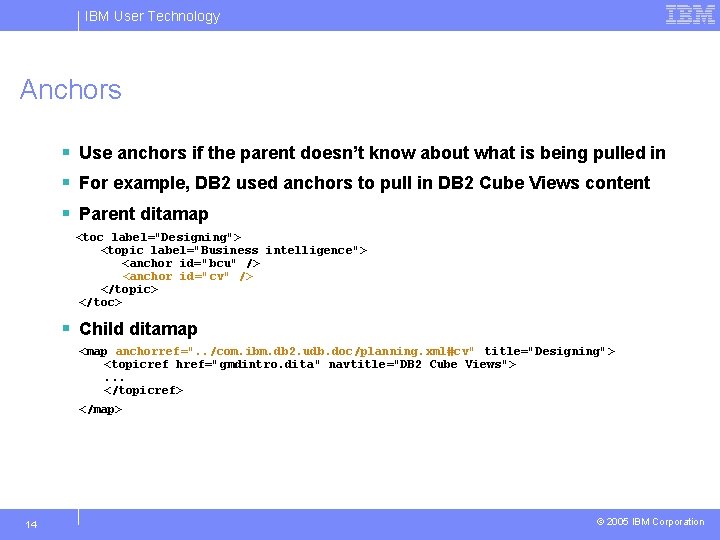 IBM User Technology Anchors § Use anchors if the parent doesn’t know about what