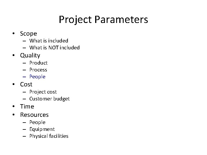 Project Parameters • Scope – What is included – What is NOT included •