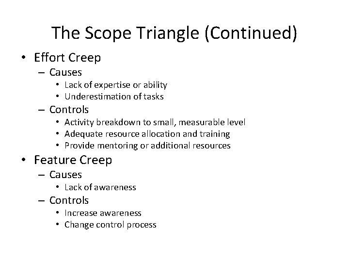 The Scope Triangle (Continued) • Effort Creep – Causes • Lack of expertise or