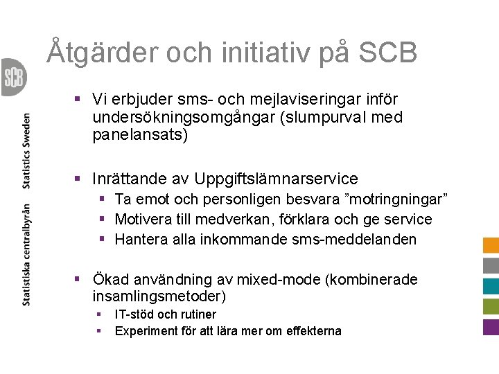 Åtgärder och initiativ på SCB § Vi erbjuder sms- och mejlaviseringar inför undersökningsomgångar (slumpurval
