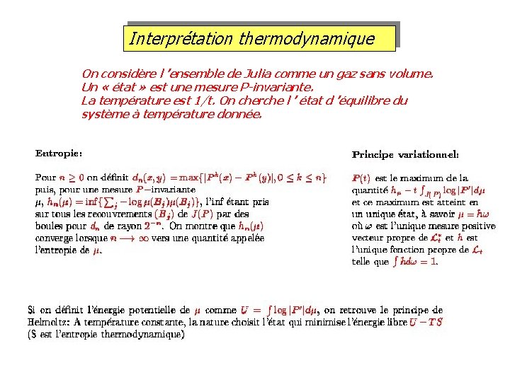 Interprétation thermodynamique On considère l ’ensemble de Julia comme un gaz sans volume. Un