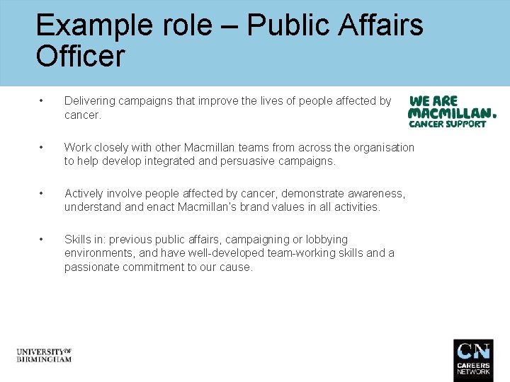 Example role – Public Affairs Officer • • Delivering campaigns that improve the lives