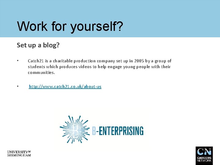 Work for yourself? Set up a blog? • Catch 21 is a charitable production