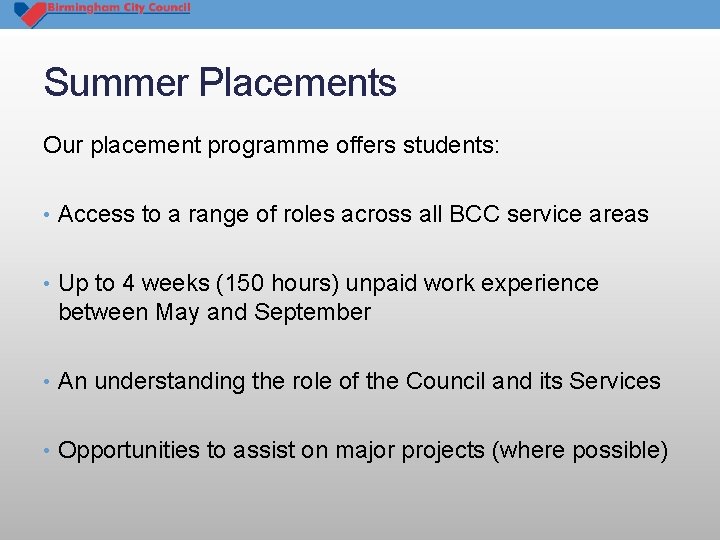 Summer Placements Our placement programme offers students: • Access to a range of roles