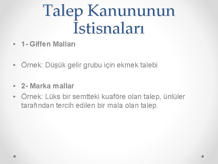 Talep Kanununun İstisnaları • 1 - Giffen Malları • Örnek: Düşük gelir grubu için