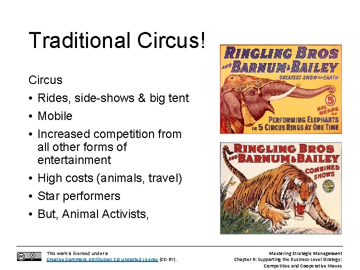 Traditional Circus! Circus • Rides, side-shows & big tent • Mobile • Increased competition