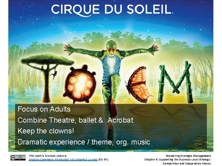 Focus on Adults Combine Theatre, ballet & Acrobat Keep the clowns! Dramatic experience /