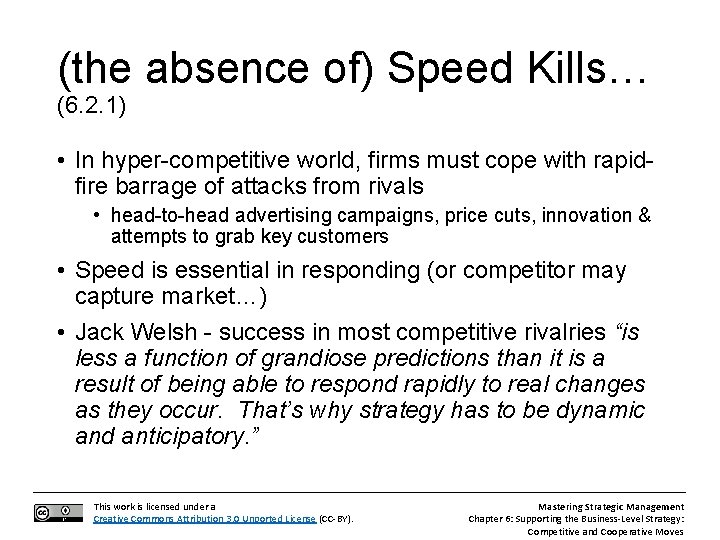 (the absence of) Speed Kills… (6. 2. 1) • In hyper-competitive world, firms must