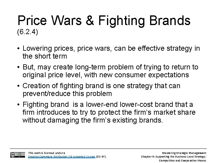 Price Wars & Fighting Brands (6. 2. 4) • Lowering prices, price wars, can
