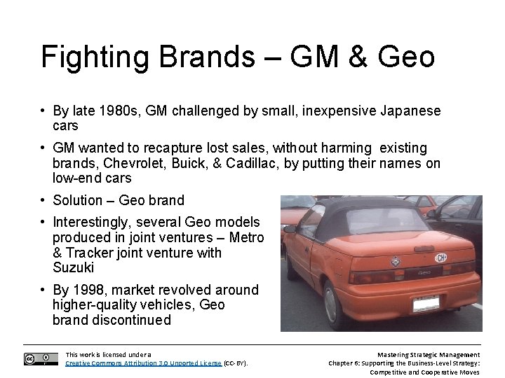 Fighting Brands – GM & Geo • By late 1980 s, GM challenged by