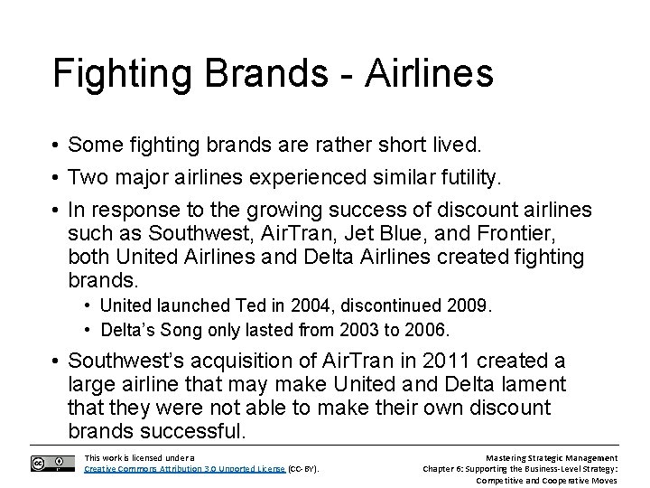 Fighting Brands - Airlines • Some fighting brands are rather short lived. • Two