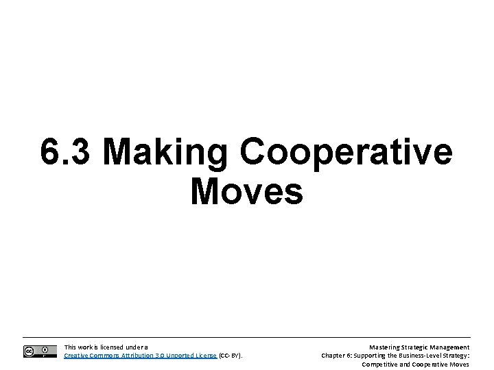 6. 3 Making Cooperative Moves This work is licensed under a Creative Commons Attribution