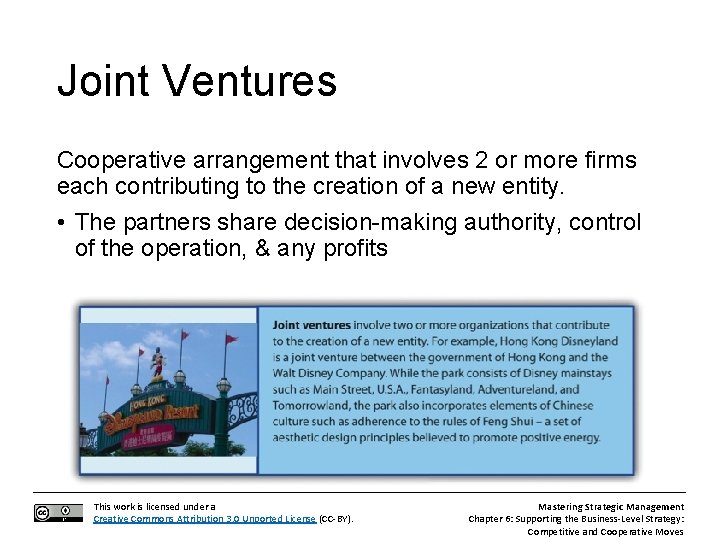 Joint Ventures Cooperative arrangement that involves 2 or more firms each contributing to the