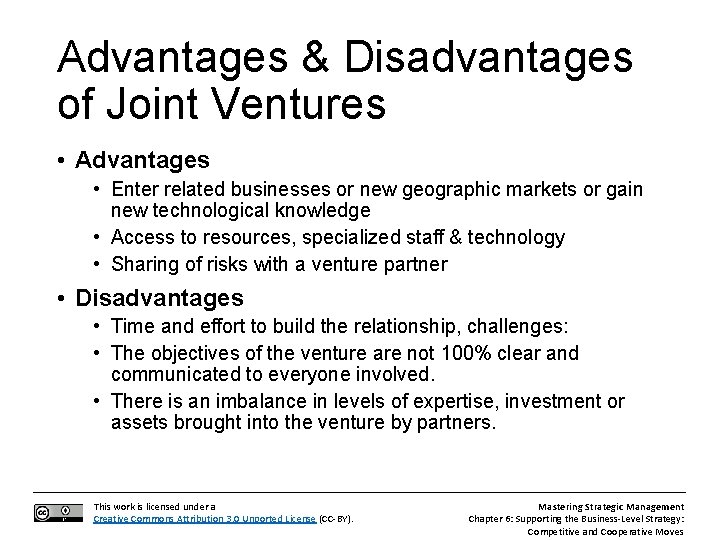 Advantages & Disadvantages of Joint Ventures • Advantages • Enter related businesses or new