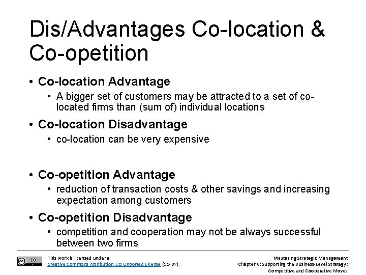 Dis/Advantages Co-location & Co-opetition • Co-location Advantage • A bigger set of customers may