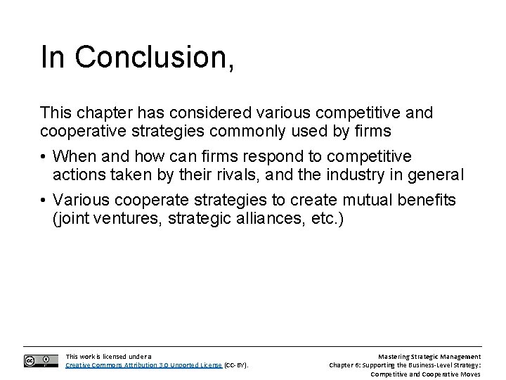 In Conclusion, This chapter has considered various competitive and cooperative strategies commonly used by