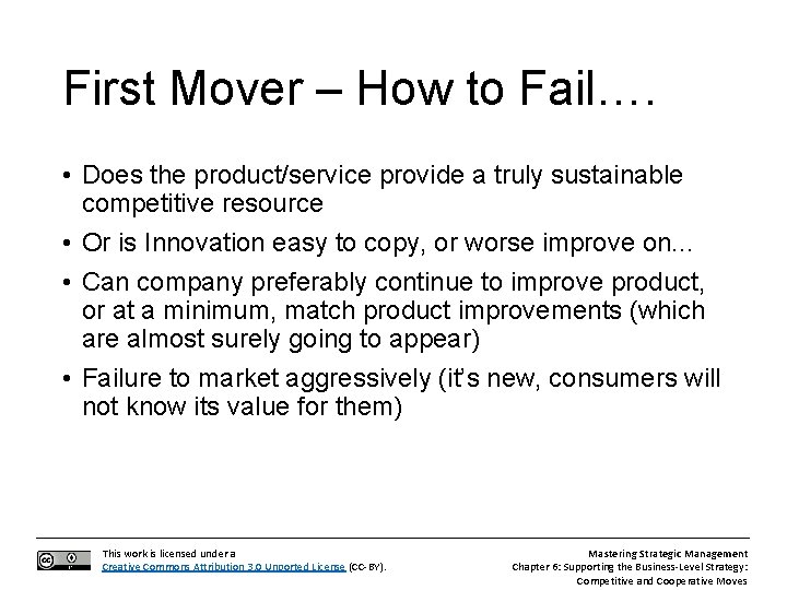First Mover – How to Fail…. • Does the product/service provide a truly sustainable