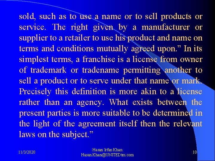 sold, such as to use a name or to sell products or service. The