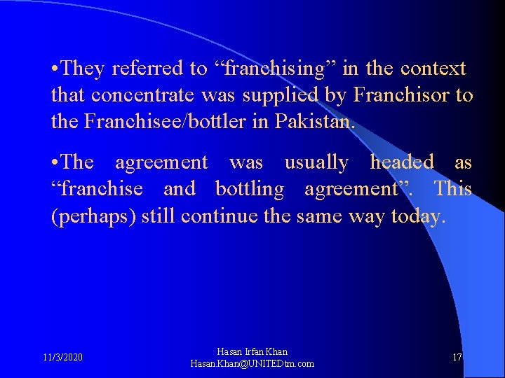  • They referred to “franchising” in the context that concentrate was supplied by