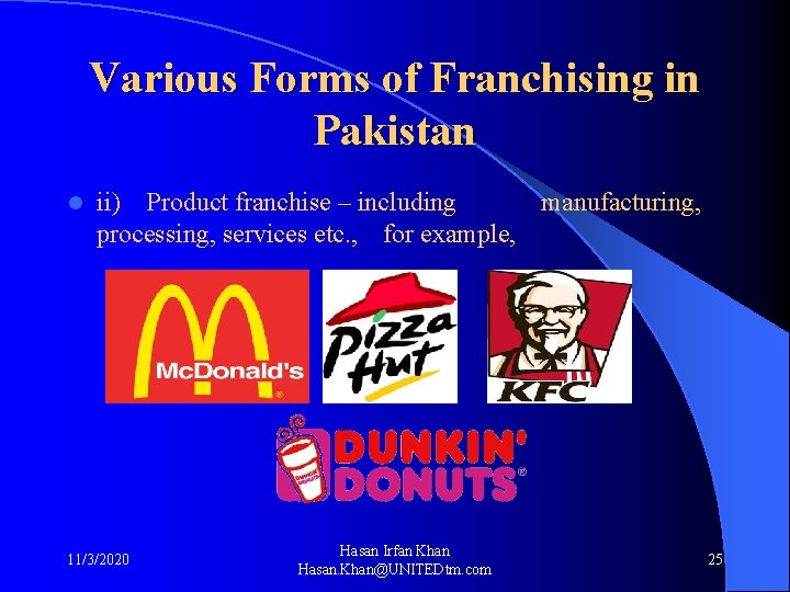 Various Forms of Franchising in Pakistan l ii) Product franchise – including manufacturing, processing,