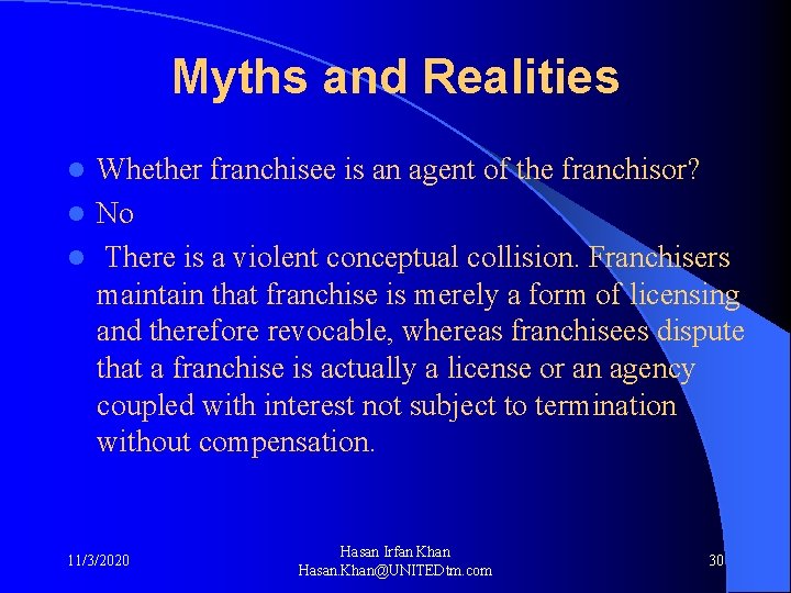 Myths and Realities Whether franchisee is an agent of the franchisor? l No l