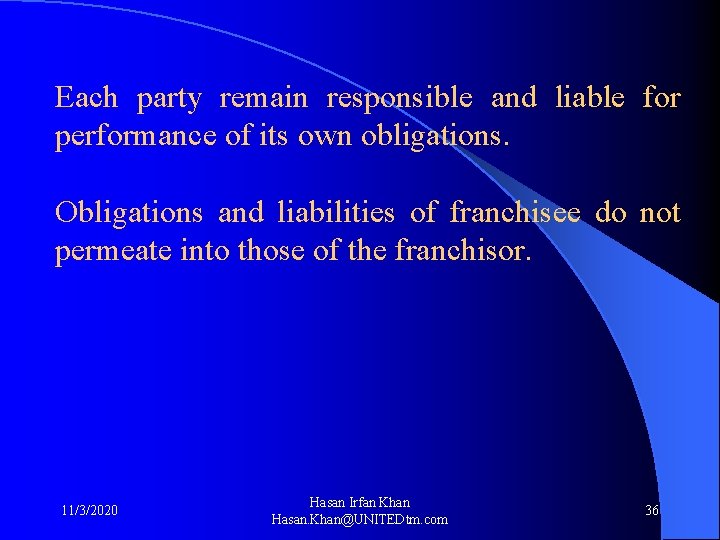 Each party remain responsible and liable for performance of its own obligations. Obligations and