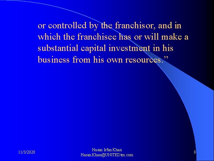or controlled by the franchisor, and in which the franchisee has or will make
