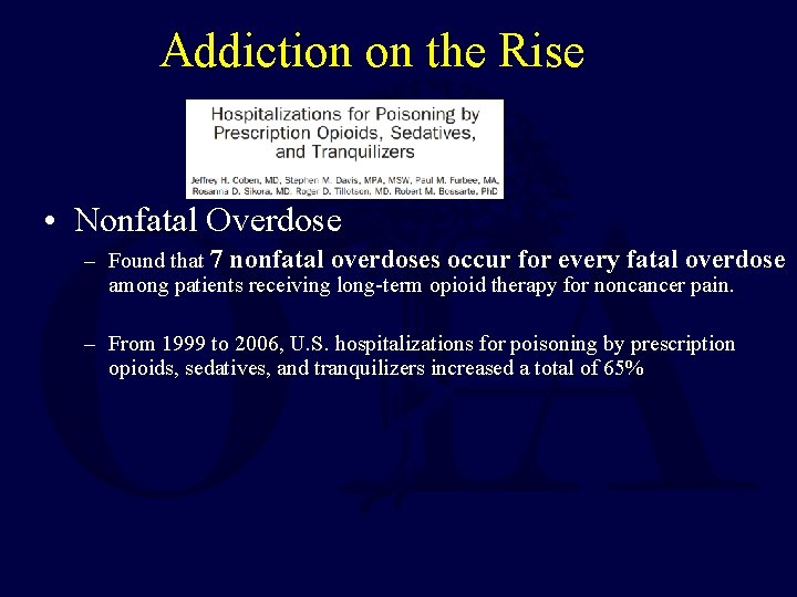 Addiction on the Rise • Nonfatal Overdose – Found that 7 nonfatal overdoses occur