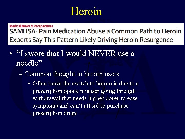 Heroin • “I swore that I would NEVER use a needle” – Common thought