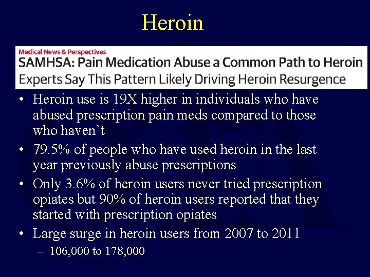 Heroin • Heroin use is 19 X higher in individuals who have abused prescription