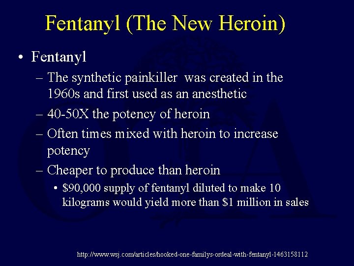 Fentanyl (The New Heroin) • Fentanyl – The synthetic painkiller was created in the