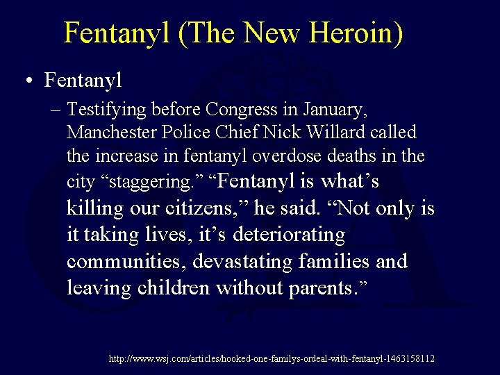 Fentanyl (The New Heroin) • Fentanyl – Testifying before Congress in January, Manchester Police