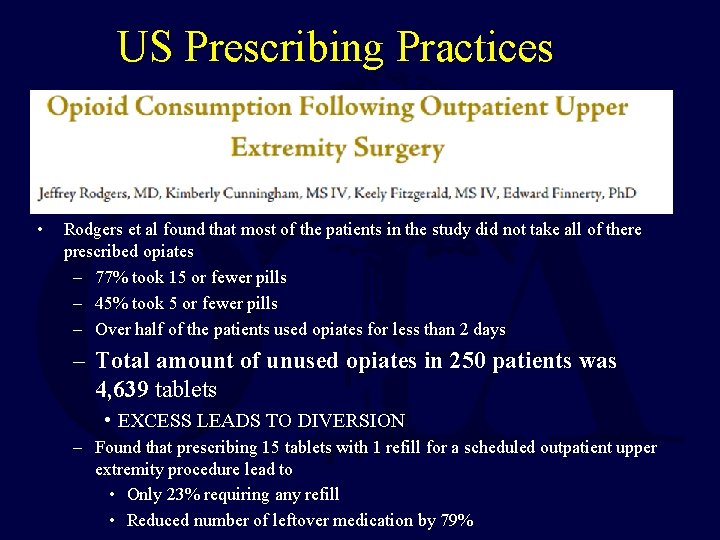 US Prescribing Practices • Rodgers et al found that most of the patients in