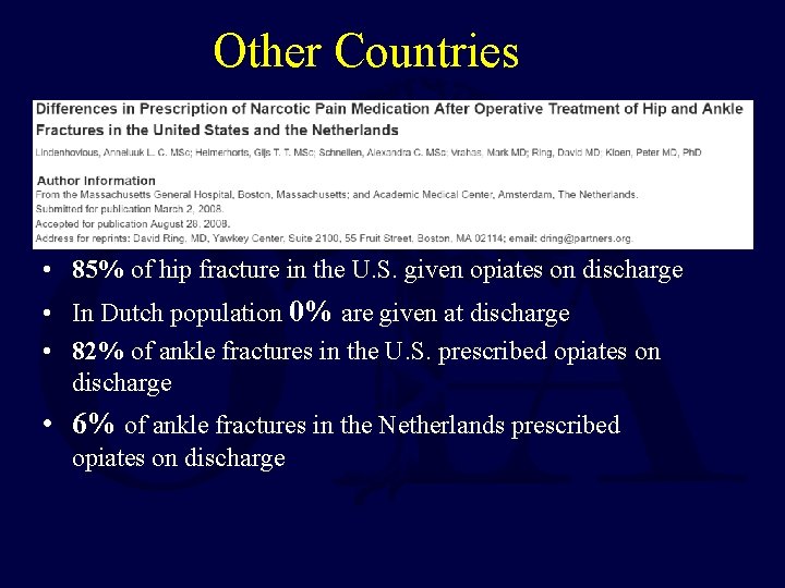 Other Countries • 85% of hip fracture in the U. S. given opiates on