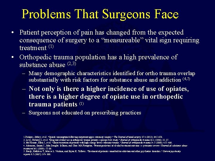 Problems That Surgeons Face • Patient perception of pain has changed from the expected