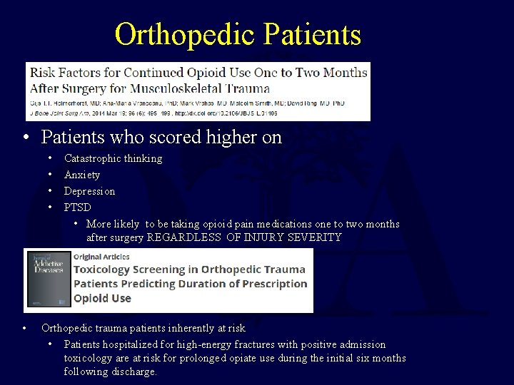 Orthopedic Patients • Patients who scored higher on • • • Catastrophic thinking Anxiety