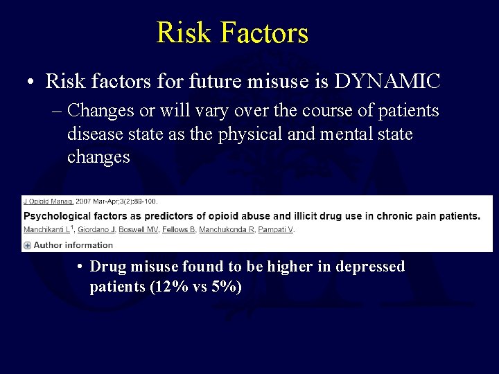 Risk Factors • Risk factors for future misuse is DYNAMIC – Changes or will